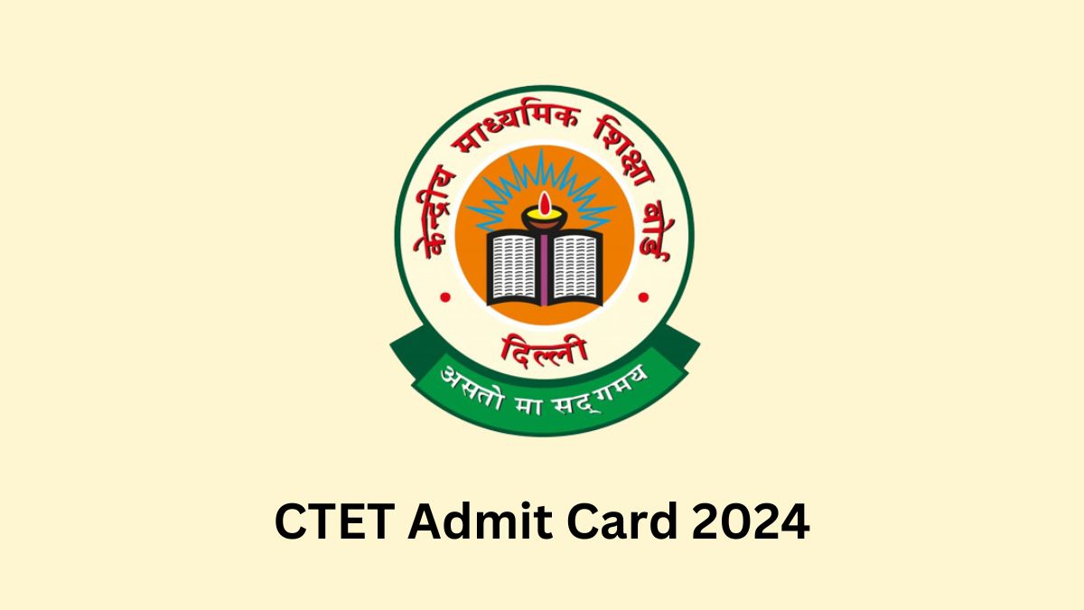 CTET Admit Card 2024 Download Link ctet.nic.in
